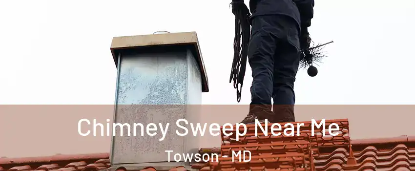  Chimney Sweep Near Me Towson - MD