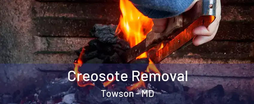  Creosote Removal Towson - MD
