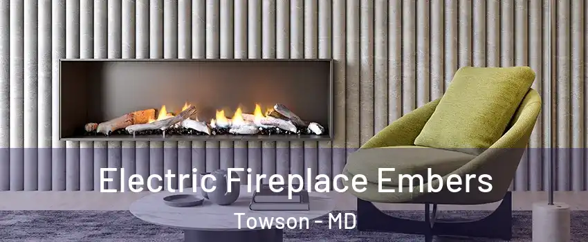  Electric Fireplace Embers Towson - MD