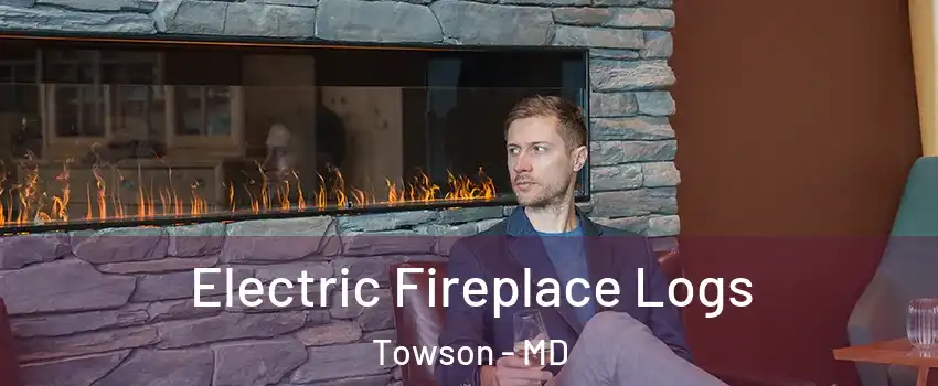  Electric Fireplace Logs Towson - MD