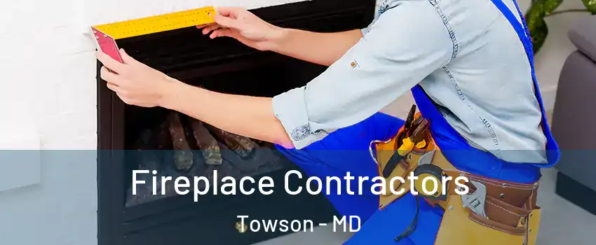  Fireplace Contractors Towson - MD