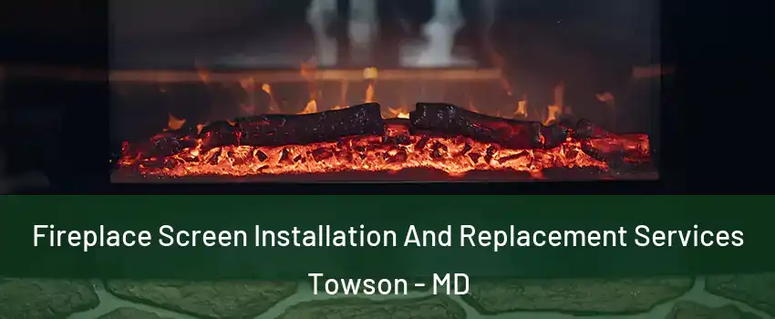  Fireplace Screen Installation And Replacement Services Towson - MD