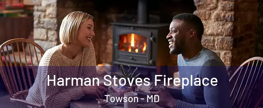 Harman Stoves Fireplace Towson - MD