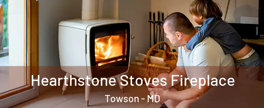  Hearthstone Stoves Fireplace Towson - MD