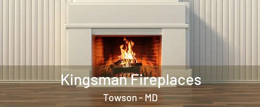  Kingsman Fireplaces Towson - MD