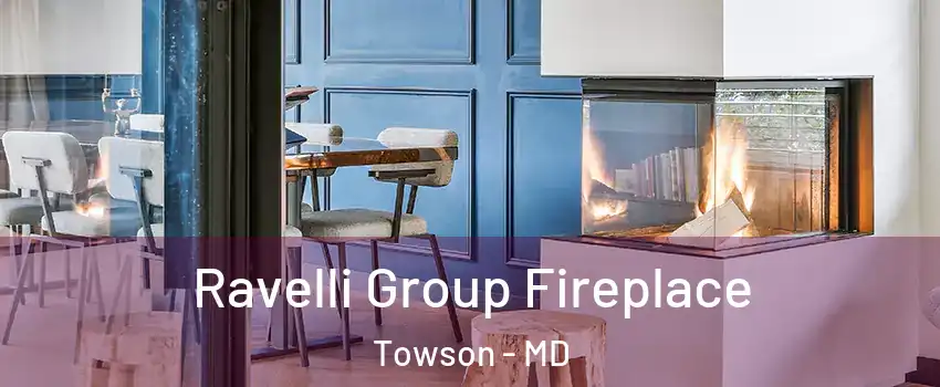  Ravelli Group Fireplace Towson - MD