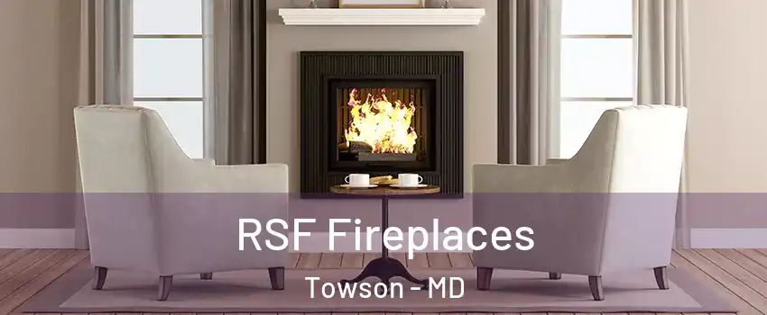  RSF Fireplaces Towson - MD