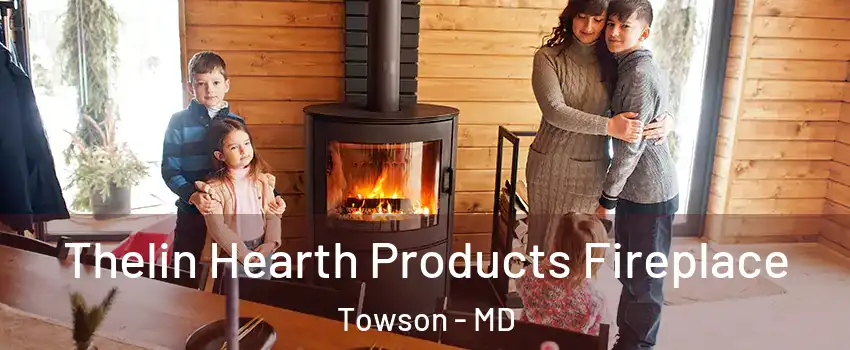  Thelin Hearth Products Fireplace Towson - MD