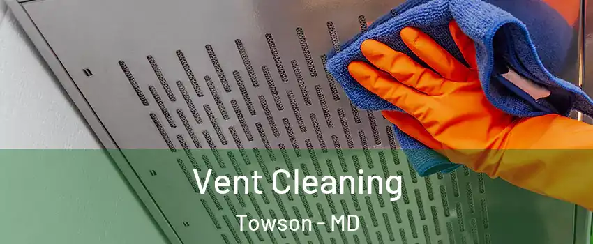  Vent Cleaning Towson - MD