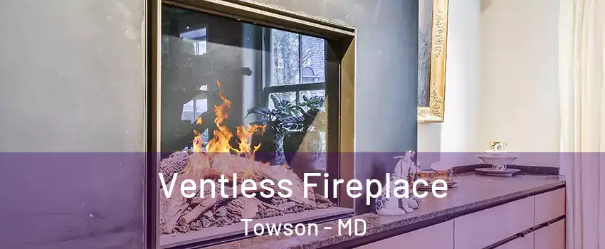  Ventless Fireplace Towson - MD