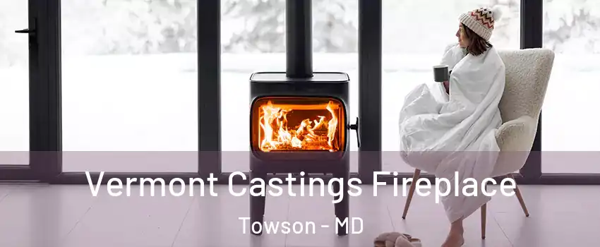  Vermont Castings Fireplace Towson - MD