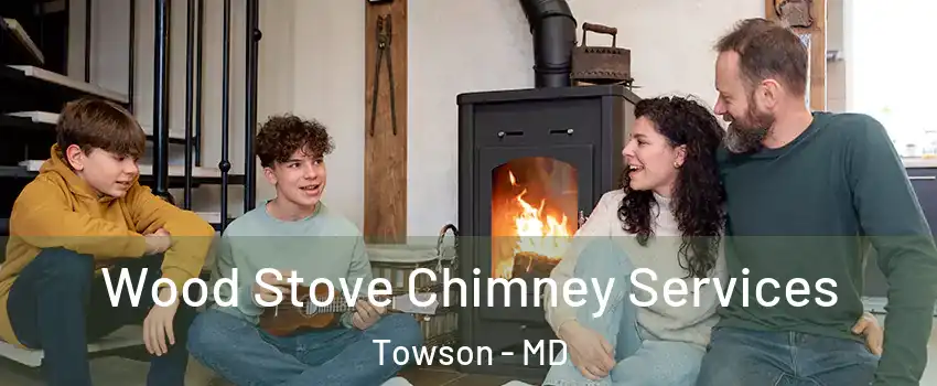  Wood Stove Chimney Services Towson - MD